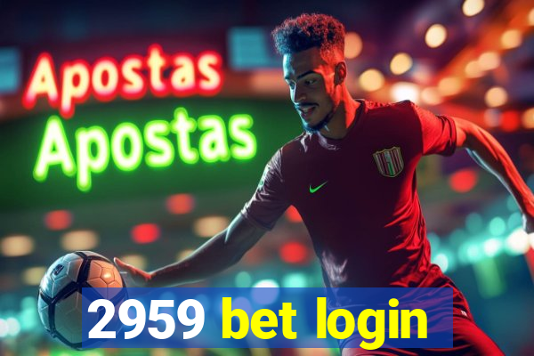 2959 bet login